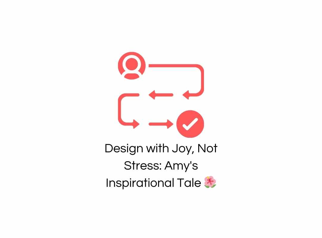Design with Joy Not Stress Amy's Inspirational Tale