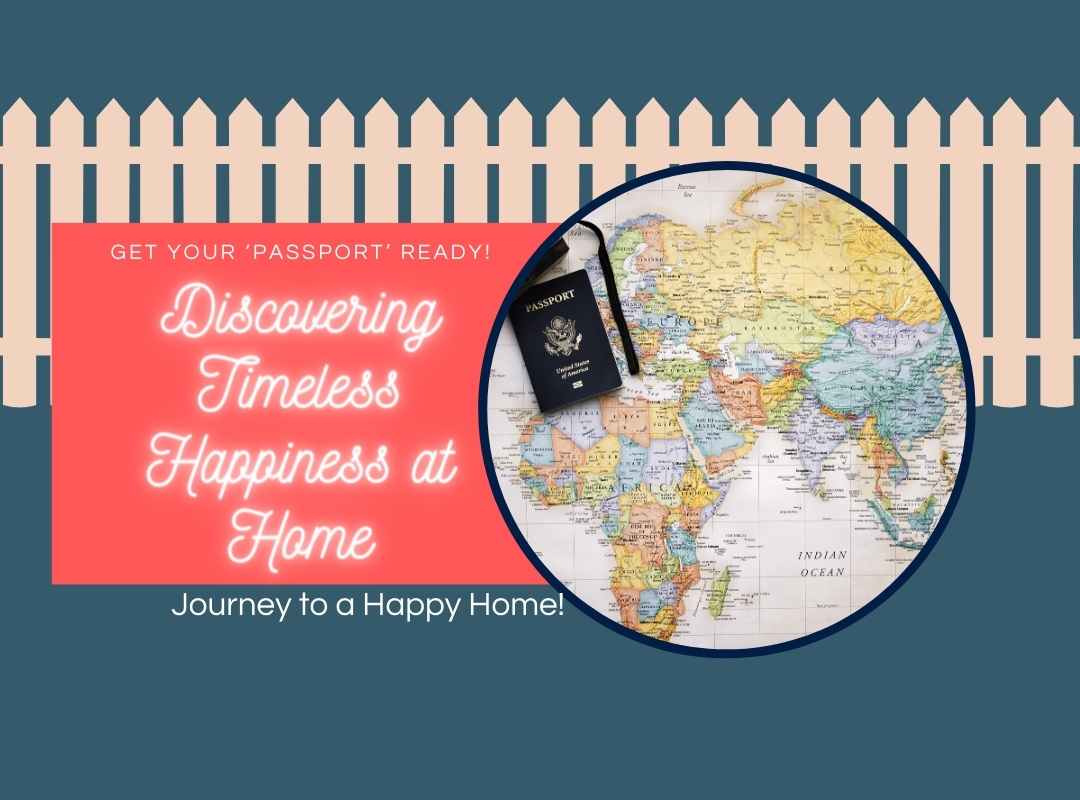 Your Passport To Timeless Home Happiness CDC Blog Post